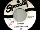 NORTHERN SOUL POPCORN- JOHNNY TWO-VOICE -  SUPERMAN --HEAR -1959 D.J.SPECIALTY