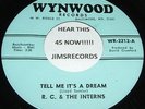 NORTHERN SOUL R.C. & THE INTERNS TELL ME ITS A DREAM UNKNOWN UNLISTED 45 RC HEAR