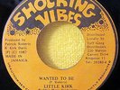 Reggae 45 LITTLE KIRK Wanted To Be / Version SHOCKING VIBES Records Digital Ex