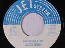 OSCAR PERRY: She Needs Love / Bad, Bad Motor Machine 45 (moody Modern Soul Boog