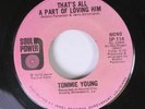 Northern Soul 45 Tommie Young - That'S All A Part Of Loving Him / She Don'T Have