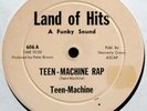 TEEN MACHINE Teen-Machine Rap on LAND OF HITS Peter Brown NM rare Disco/Rap 12
