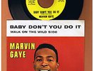 GAYE, MARVIN - BABY DON'T YOU DO IT / WALK ON THE WILD SIDE  45  TAMLA  M-  1964