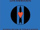 Love and Rockets - Seventh Dream of Teenage Heaven - 200 Gram Black Vinyl Record