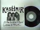 KASHMIR-ALL THE FUCKING DAYS, PRIVATE FRENCH HARD/METAL 7'',NWOBHM,NM