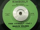 Soul/Funk 45 Marvin Holmes Find Yourself Parts 1 & 2 KIMBERLY NM Orig. BAY AREA