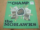 the mohawks  the champ  uk pama label vinyl lp pmlp 5  reissue