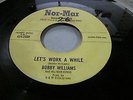 Rare Soul Funk BOBBY WILLIAMS AND HIS MAR-KINGS Let's Work A While NOR-MAR