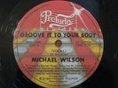 MICHAEL WILSON Groove It To Your Body disco funk breaks NM 12