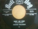 Chance Halladay - Bury Me Deep / Lucky Me 45 Ex Popcorn Rockabilly