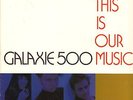 Galaxie 500(Vinyl LP)This Is Our Music-Rough Trade-ROUGH 156-UK-Ex-/Ex
