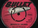 Willie Francis - Motherless Children / I Am Not Afraid UK Bullet 7