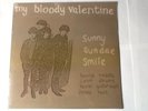 MY BLOODY VALENTINE - SUNNY SUNDAE SMILE 12