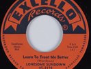Blues 45 LONESOME SUNDOWN Learn to Treat Me Better EXCELLO HEAR NM