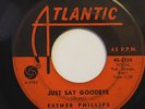 ESTHER PHILLIPS-JUST SAY GOODBYE /I COULD HAVE TOLD YOU-NORTHERN 45 on Atlantic