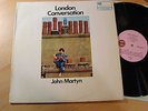JOHN MARTYN LONDON CONVERSATION 1st PRESS MONO RARE 1967 PINK ISLAND GREAT LP