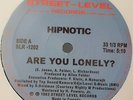 NEW* Hipnotic - Are You Lonely? *REPRESS* Limited Pressing