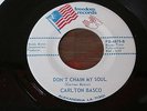 FUNK 45 CARLTON BASCO - DON'T CHAIN MY SOUL ORIG MINT USA FREEDOM 1ST PRESS