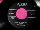 THE SONICS - Once in a Lifetime - X-TRA 107 - RARE ORIGINAL Doo-Wop 45 rpm