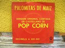 Decibels A Go-Go ?– Palomitas De Maiz ' 7'' VG SPAIN PRESS 1972 OPALO