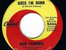 GLEN CAMPBELL - GUESS I'M DUMB / THAT'S ALL RIGHT - CAPITOL 45RPM (1965)