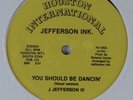 JEFFERSON INK You Should Be Dancin' HOUSTON INTERNATIONAL 12