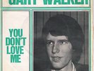 GARY WALKER - YOU DON'T LOVE ME/GET IT RIGHT 45 GIRI 7