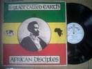 *AFRICAN DISCIPLES - PLACE CALLED EARTH  (ZION GATE LP)