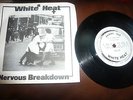WHITE HEAT, NERVOUS BREAKDOWN/SAMMY SEZ, NEAR MINT, VALLUM VAL01
