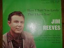 JIM REEVES ,  SOUTH AFRICA PRESSING , HAVE I TOLD YOU LATELY , EX PLUS