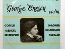 GEORGE ENESCU historical recordings BEETHOVEN CHAUSSON CORELLI - ELECTRECORD