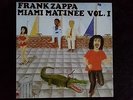 Frank Zappa MIAMI MATINEE VOL. I