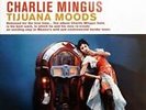 Charlie Mingus - Tijuana Moods [Vinyl New]