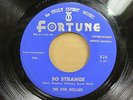 THE FIVE DOLLARS - SO STRANGE B/W YOU KNOW I CAN'T REFUSE 45 ON FORTUNE 826