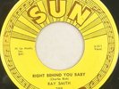 RAY SMITH 45 Right Behind You Baby ORIGINAL SUN ROCKABILLY Excellent VG++ #T609