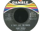 45 RPM/ FRANK BEVERLY & THE BUTLERS / If That's What You Wanted / GAMBLE 220 /NM