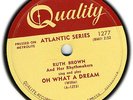 RUTH BROWN (with the Drifters) # 1 1954 78 Oh What A Dream/Don't Freeze (EE-)