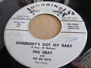 PHIL GRAY AND THE GO BOYS ROCKABILLY ROBBINS  LBL DJ SOMEBODY'S GOT MY BABY