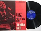 TAMPA RED: Don't Tampa With The Blues LP Original BLUE Labels