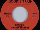70s Soul 45 EBONEY ESSENCE Let Me In GOODIE TRAIN HEAR