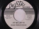 REGGIE SADDLER REVUE: Just Wait And See / R.r.a.w.j. 45 (dj) rare Soul