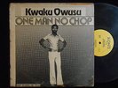 KWAKU OWUSU - one man no chop__AFRO PSYCHE HIGHLIFE__LP