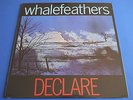 WHALEFEATHERS - DECLARE - SEALED