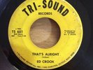 ED CROOK That's Alright / You'll See 45 on Tri-Sound northern soul