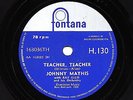 VERY RARE JOHNNY MATHIS 78   TEACHER TEACHER / EASY TO LOVE  UK FONTANA H130 M-