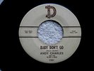 ANDY CHARLES BABY DON'T GO  A KILLER TWO SIDER JOHNNY WINTER   ROCKABILLY 45