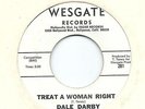 DALE DARBY - Treat A Woman Right / Northern Soul 45