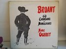 MARC OGERET : BRUANT 60 chansons et monologues Coffret 4X33T 405 CVA 401