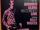 THE WOODEN GLASS RECORDED LIVE featuring BILLY WOOTEN ORIG. EXCELLENT BEAUTY