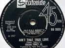 OSCAR TONEY JR - AIN'T THAT TRUE LOVE   STATESIDE £25